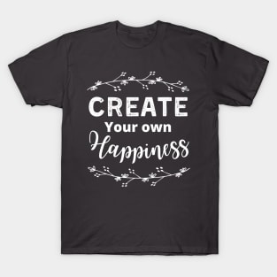 Create your own Happiness T-Shirt